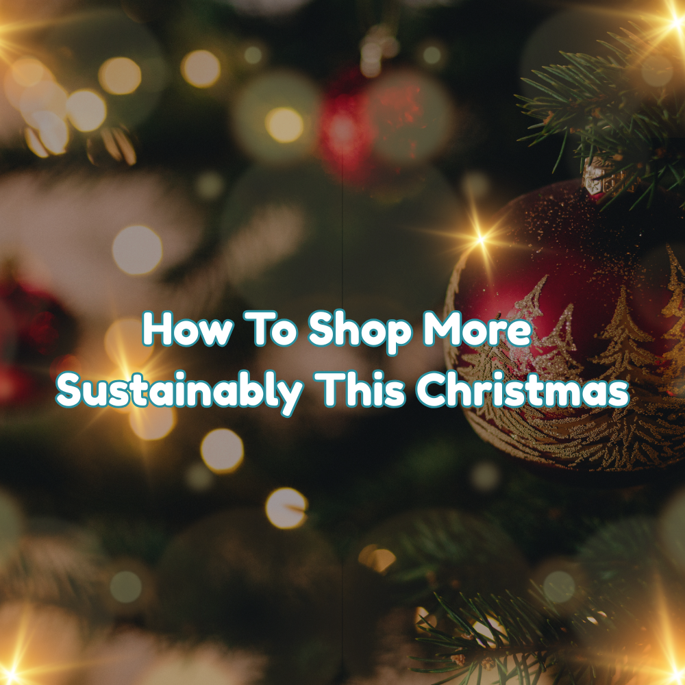 How to Shop More Sustainably This Christmas